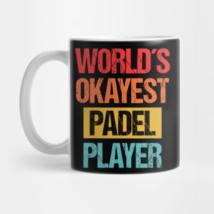 World's Okayest Padel Player - Decently Skilled Tee Mug